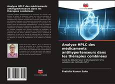 Обложка Analyse HPLC des médicaments antihypertenseurs dans les thérapies combinées