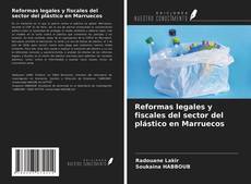 Bookcover of Reformas legales y fiscales del sector del plástico en Marruecos