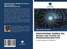 Couverture de EDUCATIONAL GAMES: Ein Ansatz zum Lernen im Mathematikunterricht