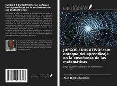 Borítókép a  JUEGOS EDUCATIVOS: Un enfoque del aprendizaje en la enseñanza de las matemáticas - hoz