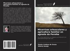 Copertina di Micorrizas arbusculares y agricultura familiar en agreste da Paraíba
