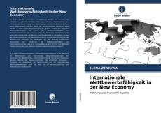 Portada del libro de Internationale Wettbewerbsfähigkeit in der New Economy