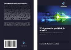 Couverture de Wetgevende politiek in Mexico
