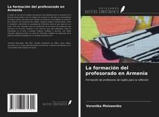 Bookcover of La formación del profesorado en Armenia