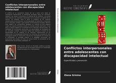 Copertina di Conflictos interpersonales entre adolescentes con discapacidad intelectual