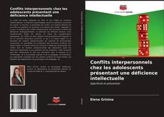 Buchcover von Conflits interpersonnels chez les adolescents présentant une déficience intellectuelle