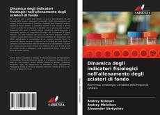 Portada del libro de Dinamica degli indicatori fisiologici nell'allenamento degli sciatori di fondo