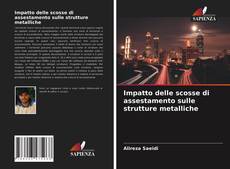 Portada del libro de Impatto delle scosse di assestamento sulle strutture metalliche