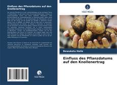Bookcover of Einfluss des Pflanzdatums auf den Knollenertrag