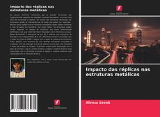 Capa do livro de Impacto das réplicas nas estruturas metálicas 