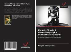 Bookcover of Kwantyfikacja i charakterystyka osadzania się osadu