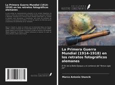 Buchcover von La Primera Guerra Mundial (1914-1918) en los retratos fotográficos alemanes