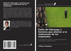 Bookcover of Estilo de liderazgo y factores que afectan a la motivación de los empleados