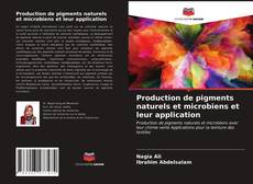 Couverture de Production de pigments naturels et microbiens et leur application