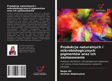 Capa do livro de Produkcja naturalnych i mikrobiologicznych pigmentów oraz ich zastosowanie 