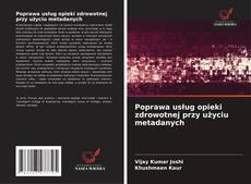Portada del libro de Poprawa usług opieki zdrowotnej przy użyciu metadanych