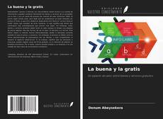 Capa do livro de La buena y la gratis 
