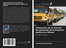 Couverture de Estimación de la función de demanda de transporte público en Ghana