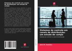 Bookcover of Sistemas de controle em canais de distribuição: um estudo de campo