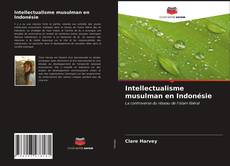 Couverture de Intellectualisme musulman en Indonésie