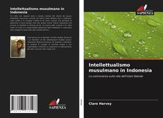 Bookcover of Intellettualismo musulmano in Indonesia