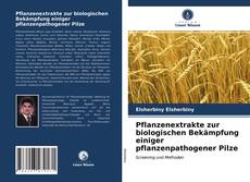 Bookcover of Pflanzenextrakte zur biologischen Bekämpfung einiger pflanzenpathogener Pilze