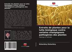 Обложка Extraits de plantes pour la lutte biologique contre certains champignons pathogènes des plantes