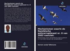 Bookcover of Mechanismen waarin de Namibische anticorruptiewet nr. 8 van 2003 voorziet: