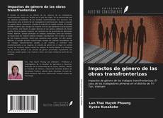 Copertina di Impactos de género de las obras transfronterizas