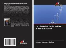 Couverture de Le piastrine nella salute e nelle malattie