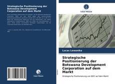 Capa do livro de Strategische Positionierung der Botswana Development Corporation auf dem Markt 