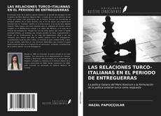 Bookcover of LAS RELACIONES TURCO-ITALIANAS EN EL PERIODO DE ENTREGUERRAS