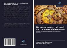 Bookcover of De oorsprong en het doel van de mensheid op aarde