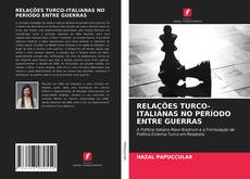 Bookcover of RELAÇÕES TURCO-ITALIANAS NO PERÍODO ENTRE GUERRAS
