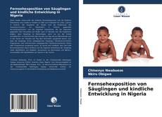 Fernsehexposition von Säuglingen und kindliche Entwicklung in Nigeria kitap kapağı