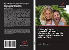 Portada del libro de Moduł zdrowia reprodukcyjnego i planowania rodziny dla regularnych studentów położnictwa