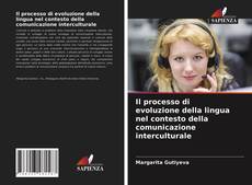 Bookcover of Il processo di evoluzione della lingua nel contesto della comunicazione interculturale