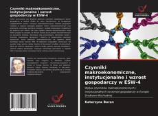 Capa do livro de Czynniki makroekonomiczne, instytucjonalne i wzrost gospodarczy w EŚW-4 