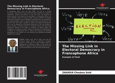 Portada del libro de The Missing Link in Electoral Democracy in Francophone Africa