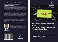 Bookcover of De ontbrekende schakel in de verkiezingsdemocratie in Franstalig Afrika