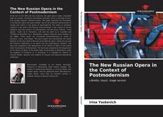 Bookcover of The New Russian Opera in the Context of Postmodernism