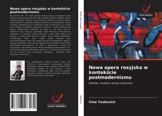 Bookcover of Nowa opera rosyjska w kontekście postmodernizmu