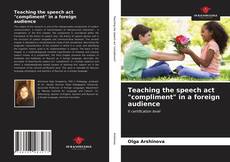 Bookcover of Teaching the speech act "compliment" in a foreign audience