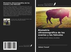 Capa do livro de Biometría ultrasonográfica de los ovarios y los folículos 