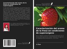 Portada del libro de Caracterización del aroma de la fresa en condiciones de superoxígeno