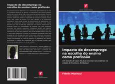 Capa do livro de Impacto do desemprego na escolha do ensino como profissão 