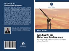 Windkraft: die Materialanforderungen kitap kapağı