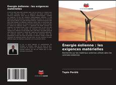 Couverture de Énergie éolienne : les exigences matérielles