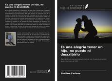 Обложка Es una alegría tener un hijo, no puedo ni describirlo