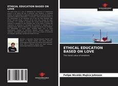 Capa do livro de ETHICAL EDUCATION BASED ON LOVE 